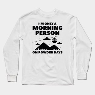 Morning Person Snow Long Sleeve T-Shirt